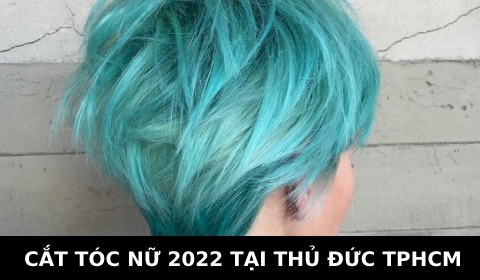 Cắt tóc nữ đẹp 2022 ở tại Thủ Đức TPHCM SÀI GÒN