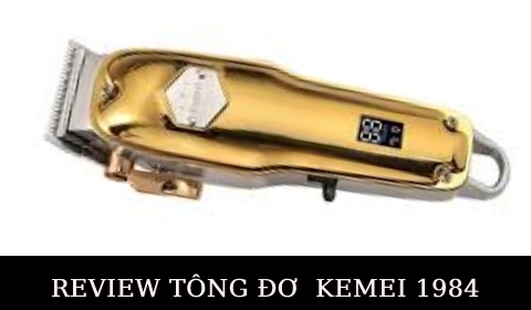 REVIEW TÔNG ĐƠ PIN CẮT TÓC AN TOÀN CHUYÊN NGHIỆP KEMEI 1984