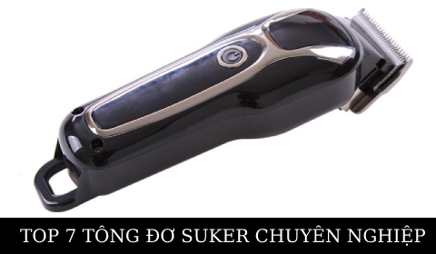 ĐIỂM DANH 7 TÔNG ĐƠ SUKER CHUYÊN CẮT TÓC NAM NỮ AN TOÀN CHÍNH HÃNG