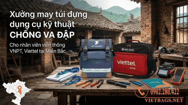 Xưởng may túi đựng dụng cụ kỹ thuật chống va đập cho nhân viên viễn thông VNPT, Viettel tại Miền Bắc