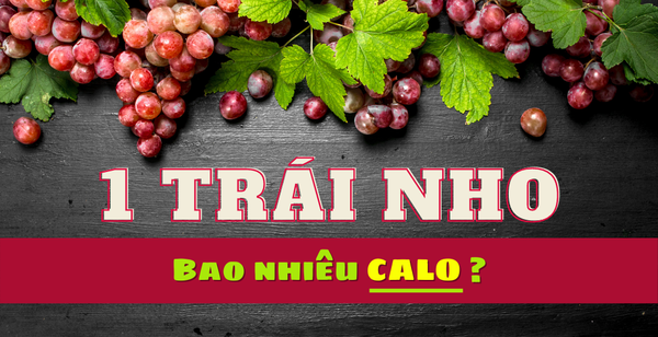 1 trái nho bao nhiêu calo? Ăn nho có mập không?