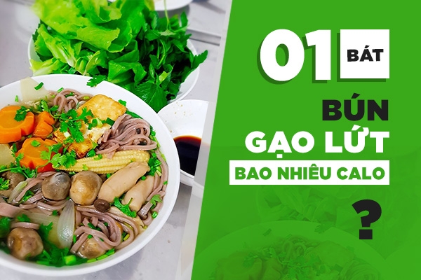 1 bát bún gạo lứt bao nhiêu calo? Ăn với liều lượng thế nào để giảm cân thần tốc