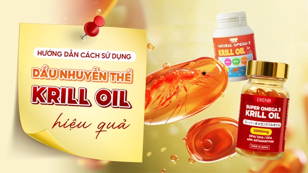 Hng dn cch s dng du nhuyn th Krill Oil hiu qu