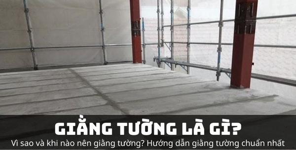 GIẰNG TƯỜNG LÀ GÌ? HƯỚNG DẪN CÁCH GIẰNG TƯỜNG CHUẨN NHẤT