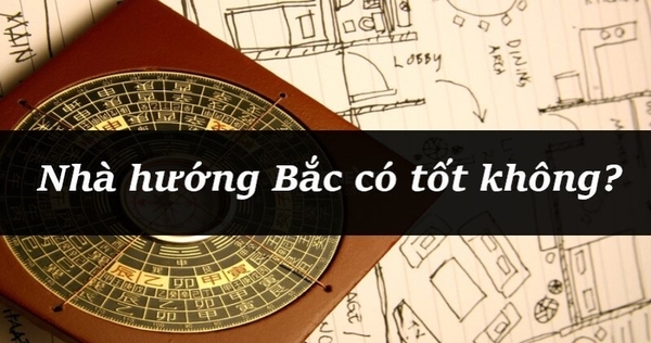 NHÀ HƯỚNG BẮC CÓ TỐT KHÔNG? GIẢI ĐÁP CHI TIẾT