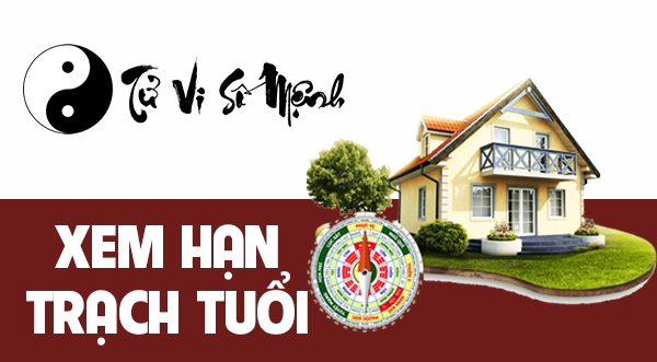 TRẠCH TUỔI LÀ GÌ? CÁCH TÍNH TRẠCH TUỔI ĐỂ XÂY NHÀ CHÍNH XÁC NHẤT