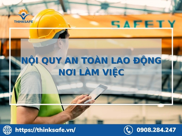 Nội quy an toàn lao động tại nơi làm việc
