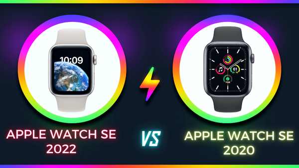 So sánh Apple Watch SE 2022 và Apple Watch SE 2020: Có nên nâng cấp?