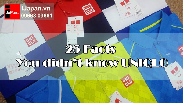 25 sự thật về thương hiệu Uniqlo mà bạn chưa biết