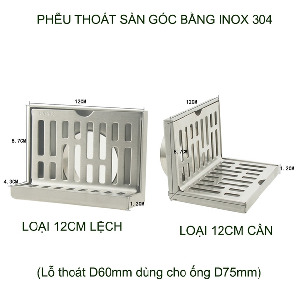 Phễu thoát sàn góc bằng inox 304 dày dặn, loại 12cm lệch hoặc cân tùy chọn (D60mm lắp cho ống D75mm)