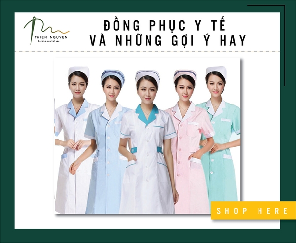 ĐỒNG PHỤC Y TẾ VÀ NHỮNG GỢI Ý HAY
