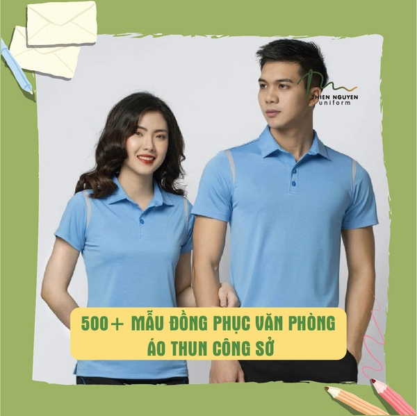 500+ MẪU ĐỒNG PHỤC VĂN PHÒNG, ÁO THUN CÔNG SỞ