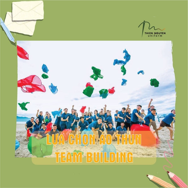 LỰA CHỌN ÁO THUN TEAMBUILDING