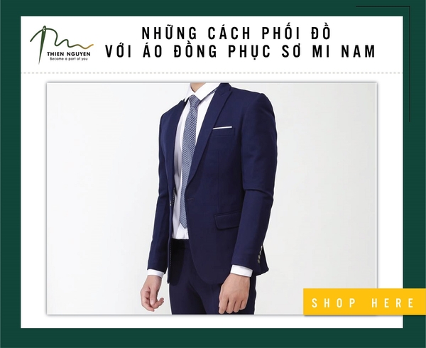 NHỮNG CÁCH PHỐI ĐỒ VỚI ÁO ĐỒNG PHỤC SƠ MI NAM