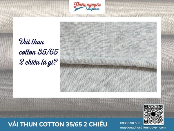 Vải thun cotton 35/65 2 chiều là gì? Khái niệm, tính năng vượt trội của vải và ứng dụng thực tiễn trong dệt may