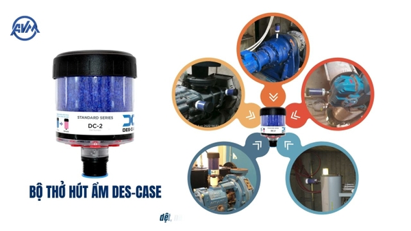 Bảo vệ dầu – Bảo vệ hệ thống: Giải pháp bộ thở hút ẩm Des-Case chính hãng từ AVM