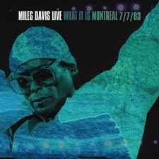 Miles Davis Live - What It Is: Montreal 7/7/83