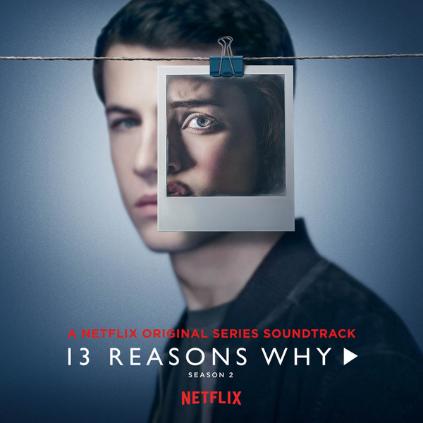 13 Reasons Why Season 2 Original Soundtrack