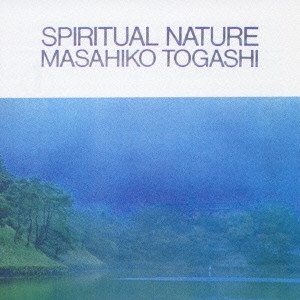 Masahiko Togashi - Spitural Nature