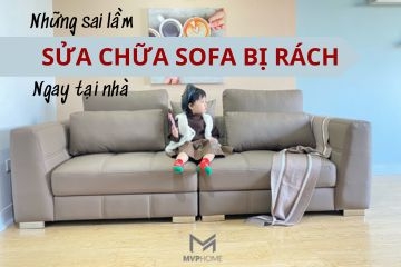 Những lỗi hay mắc phải khi sửa chữa ghế sofa bị rách tại nhà