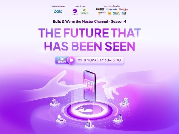 Super App - Chất liệu hoàn hảo để xây dựng kênh tương tác “The Master Channel” 