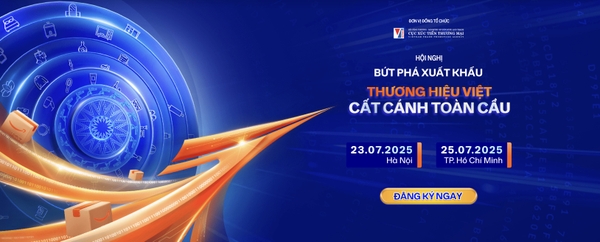 Hội nghị BỨT PHÁ XUẤT KHẨU - THƯƠNG HIỆU VIỆT CẤT CÁNH TOÀN CẦU