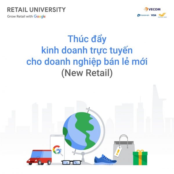 Thúc đẩy kinh doanh trực tuyến cho nhà bán lẻ mới (New Retail)