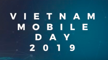 Những Topic bạn sẽ hoàn toàn có thể mong đợi tại Việt Nam Mobile Day năm nay