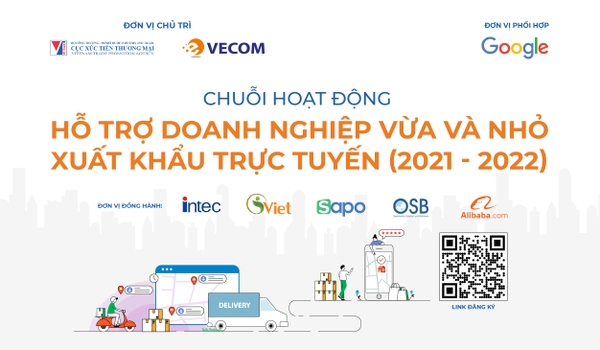 CÔNG BỐ CHUỖI HOẠT ĐỘNG HỖ TRỢ DN VỪA VÀ NHỎ XUẤT KHẨU TRỰC TUYẾN (2021-2022)