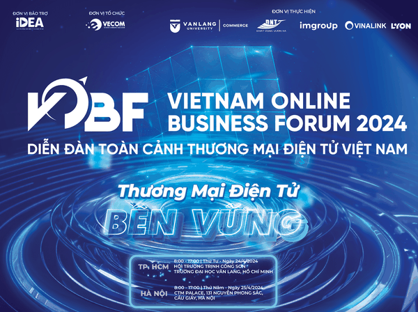 Register to attend the Vietnam E-commerce  Business Forum (VOBF) 2024