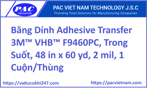 Băng Dính Adhesive Transfer 3M™ VHB™ F9460PC, Trong Suốt, 48 in x 60 yd, 2 mil, 1 Cuộn/Thùng