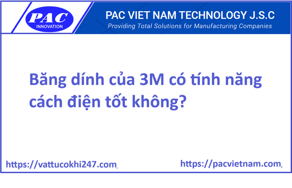Băng dính của 3M có tính năng cách điện tốt không?