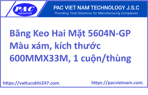 Băng Keo Hai Mặt 5604N-GP Màu xám, kích thước 600MMX33M, 1 cuộn/thùng