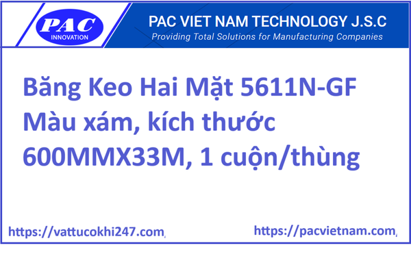 Băng Keo Hai Mặt 5611N-GF Màu xám, kích thước 600MMX33M, 1 cuộn/thùng