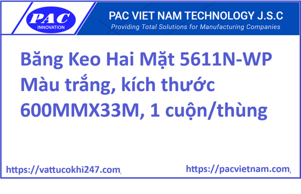 Băng Keo Hai Mặt 5611N-WP Màu trắng, kích thước 600MMX33M, 1 cuộn/thùng