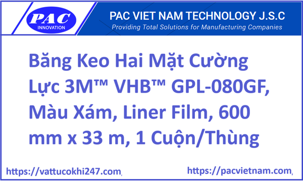 Băng Keo Hai Mặt Cường Lực 3M™ VHB™ GPL-080GF, Màu Xám, Liner Film, 600 mm x 33 m, 1 Cuộn/Thùng