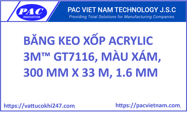 BĂNG KEO XỐP ACRYLIC 3M™ GT7116, MÀU XÁM, 300 MM X 33 M, 1.6 MM