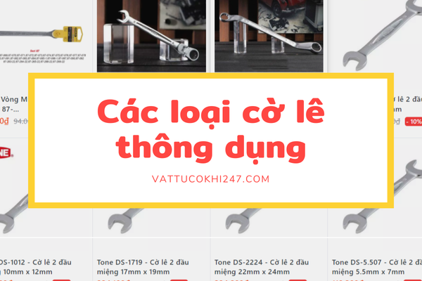 Các Loại Cờ Lê: Phân Loại và Cách Sử Dụng Dễ Hiểu Nhất