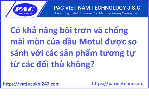 Có khả năng bôi trơn và chống mài mòn của dầu Motul được so sánh với các sản phẩm tương tự từ các đối thủ không?