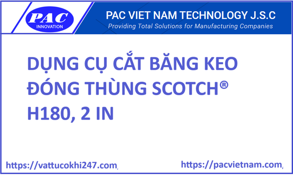 DỤNG CỤ CẮT BĂNG KEO ĐÓNG THÙNG SCOTCH® H180, 2 IN