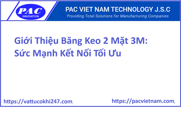 Giới Thiệu Băng Keo 2 Mặt 3M: Sức Mạnh Kết Nối Tối Ưu