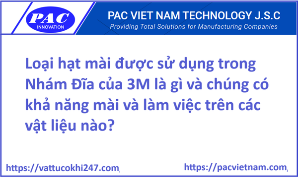 Loại hạt mài được sử dụng trong Nhám Đĩa của 3M là gì và chúng có khả năng mài và làm việc trên các vật liệu nào?
