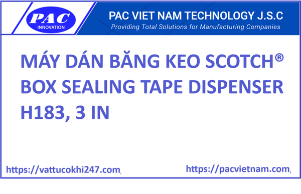 MÁY DÁN BĂNG KEO SCOTCH® BOX SEALING TAPE DISPENSER H183, 3 IN