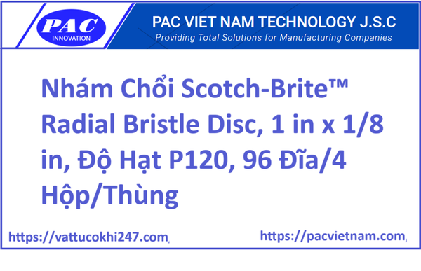 Nhám Chổi Scotch-Brite™ Radial Bristle Disc, 1 in x 1/8 in, Độ Hạt P120, 96 Đĩa/4 Hộp/Thùng