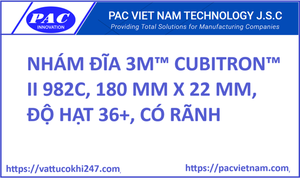 NHÁM ĐĨA 3M™ CUBITRON™ II 982C, 180 MM X 22 MM, ĐỘ HẠT 36+, CÓ RÃNH