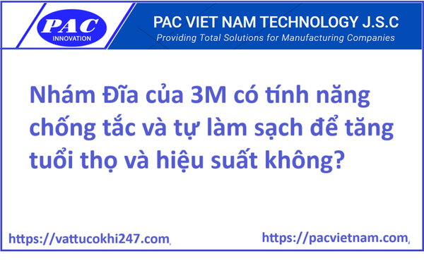 Nhám Đĩa của 3M có tính năng chống tắc và tự làm sạch để tăng tuổi thọ và hiệu suất không?