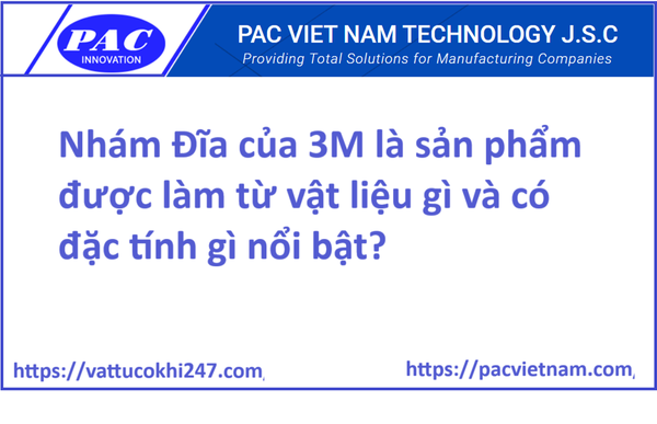 Nhám Đĩa của 3M là sản phẩm được làm từ vật liệu gì và có đặc tính gì nổi bật?