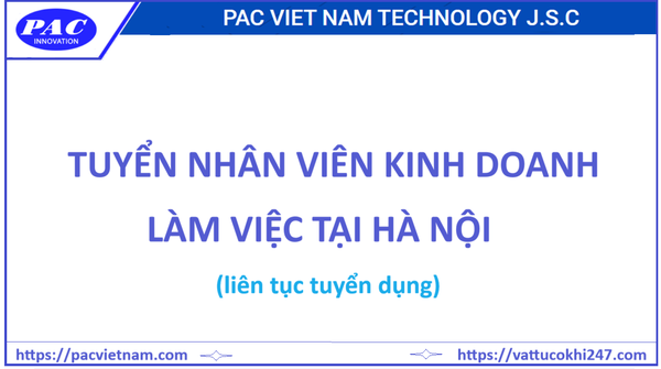 PAC Việt Nam tuyển nhân viên Kinh Doanh - làm việc tại trụ sở Hà Nội