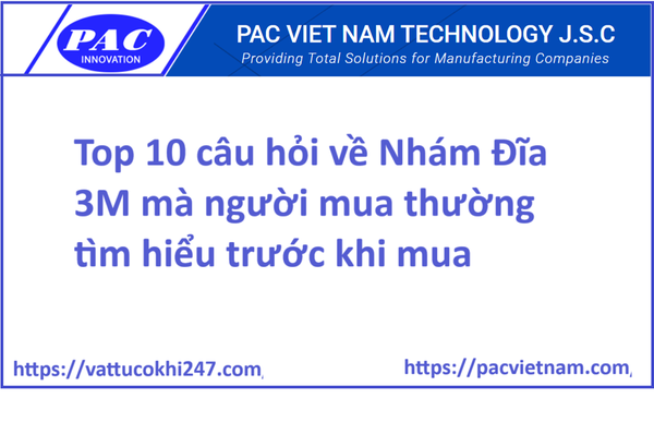 Top 10 câu hỏi về Nhám Đĩa 3M mà người mua thường tìm hiểu trước khi mua