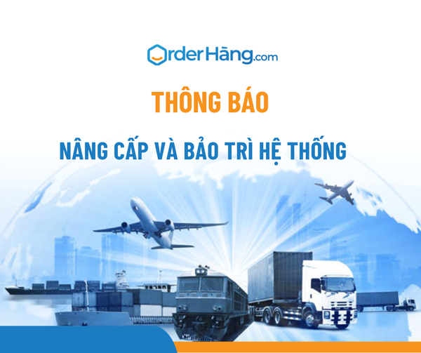 ORDERHANG THÔNG BÁO NÂNG CẤP VÀ BẢO TRÌ HỆ THỐNG